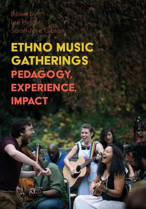 Ethno Music Gatherings: Pedagogy Experience, Impact de Lee Higgins