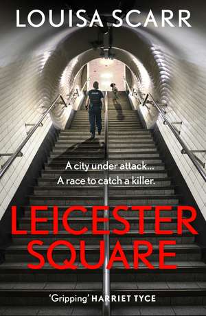 Leicester Square: An edge of your seat British crime thriller featuring police dogs de Louisa Scarr