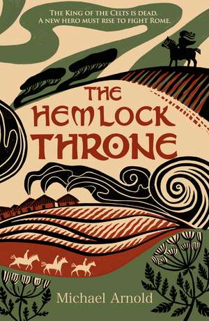 The Hemlock Throne: The epic historical fiction novel about the Roman invasion of Britain de Michael Arnold