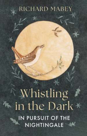 Whistling in the Dark de Richard Mabey