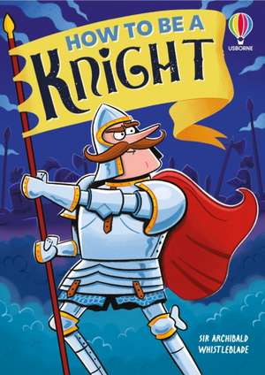 How to be a Knight de Sam Taplin