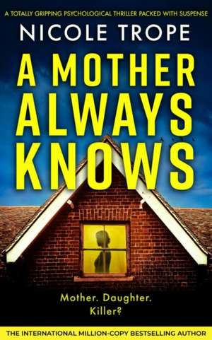 A Mother Always Knows de Nicole Trope