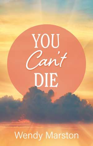 You Can't Die de Wendy Marston