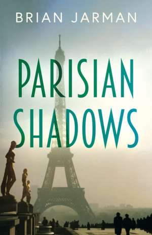 Parisian Shadows de Brian Jarman