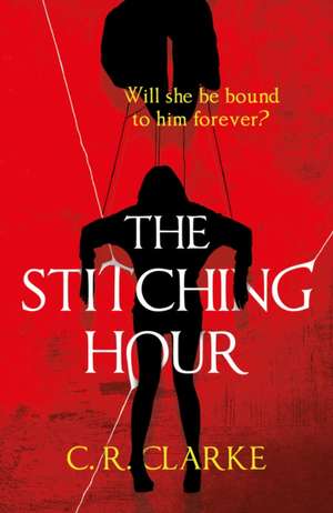 The Stitching Hour de C. R. Clarke