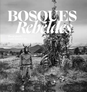 Bosques Rebeldes de Leon Garcia Lam