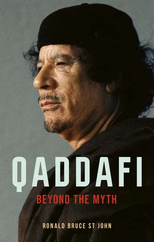 Qaddafi: Beyond the Myth de Ronald Bruce St John