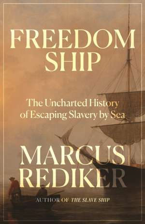 Freedom Ship de Marcus Rediker