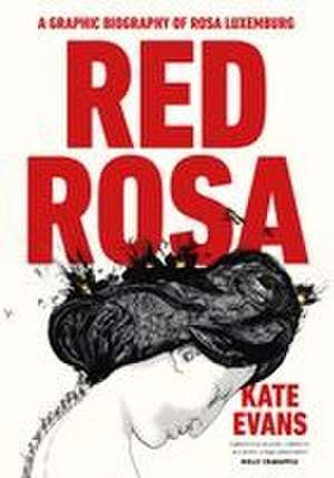 Red Rosa de Kate Evans