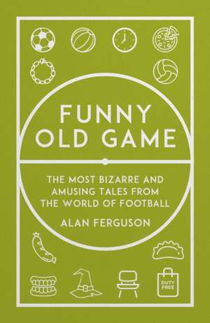 Funny Old Game de Alan Ferguson