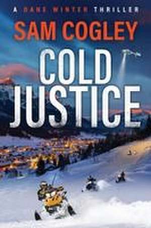 Cold Justice de Sam Cogley