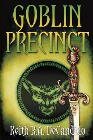 Goblin Precinct de Keith R. A. DeCandido