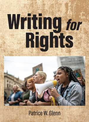 Writing for Rights de Patrice W Glenn Jones