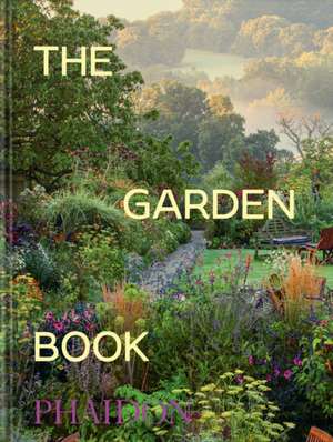 The Garden Book de Phaidon Editors