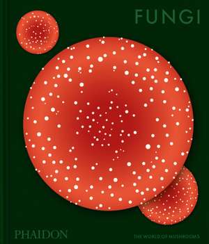 Fungi de Phaidon Editors