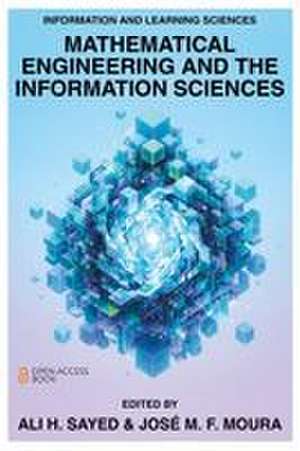Mathematical Engineering and the Information Sciences de Ali H Sayed
