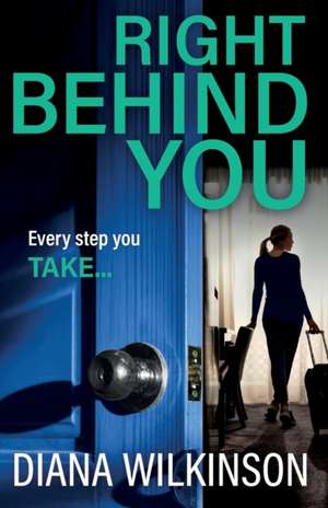 Right Behind You de Diana Wilkinson