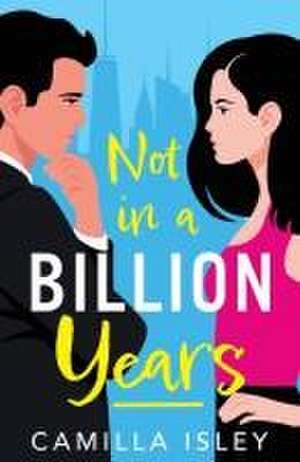 Not In A Billion Years de Camilla Isley