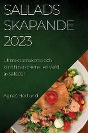 Salladsskapande 2023 de Agnes Hedlund