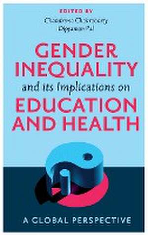 Gender Inequality and its Implications on Educat – A Global Perspective de Chandrima Chakraborty