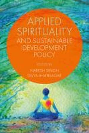 Applied Spirituality and Sustainable Development Policy de Naresh Singh