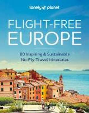 Lonely Planet Flight-Free Europe de Lonely Planet