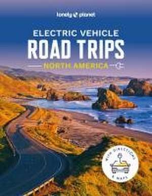 Electric Vehicle Road Trips USA & Canada de Lonely Planet