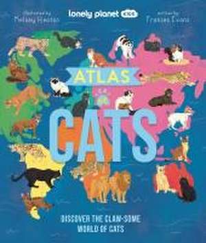 Lonely Planet Kids Atlas of Cats de Frances Evans