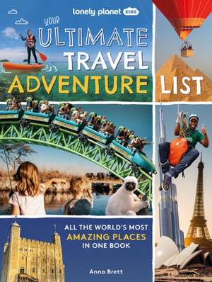 Lonely Planet Kids Your Ultimate Travel Adventure List de Lonely Planet