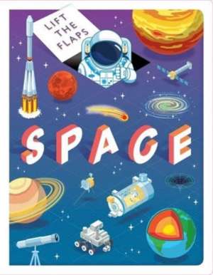 Lift The Flaps: Space de Autumn Publishing