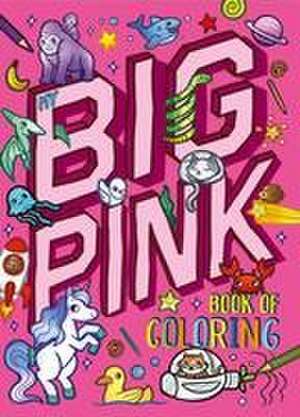 My My Big Pink Book of Coloring de Igloobooks