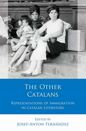 The Other Catalans: Representations of Immigration in Catalan Literature de Josep-Anton Fernandez