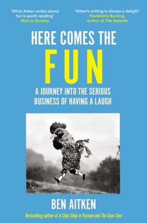 Here Comes the Fun de Ben Aitken