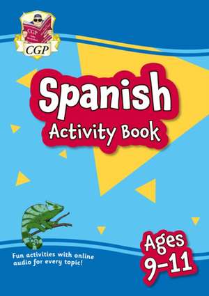 Spanish Activity Book for Ages 9-11 (with Online Audio) de Cgp Books