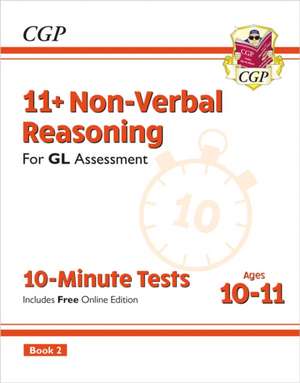 11+ GL 10-Minute Tests: Non-Verbal Reasoning - Ages 10-11 Book 2 (with Online Edition) de CGP Books