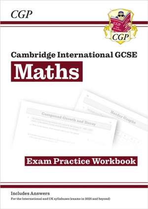 New Cambridge International GCSE Maths Exam Practice Workbook: Core & Extended de CGP Books