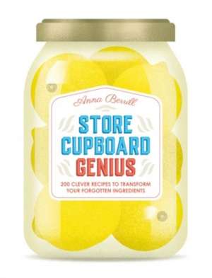 Store Cupboard Genius de Anna Berrill