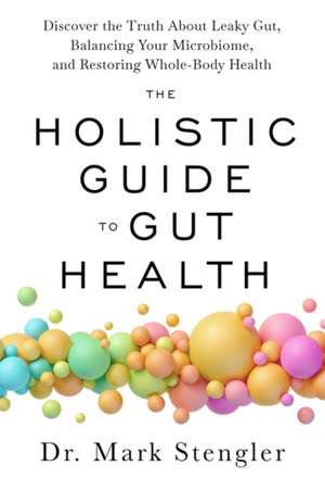 Holistic Guide to Gut Health de Dr. Mark Stengler