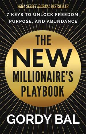 The New Millionaire's Playbook de Gordy Bal