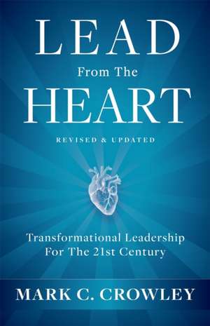 Crowley, M: Lead From The Heart de Mark C. Crowley