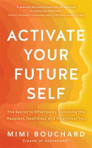 Activate Your Future Self de Mimi Bouchard