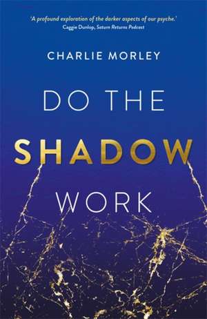 Do the Shadow Work de Charlie Morley