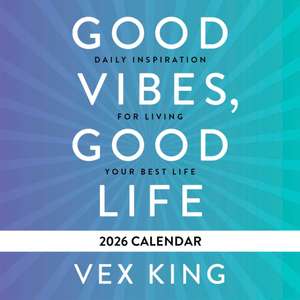 Good Vibes, Good Life Calendar 2026 de Vex King