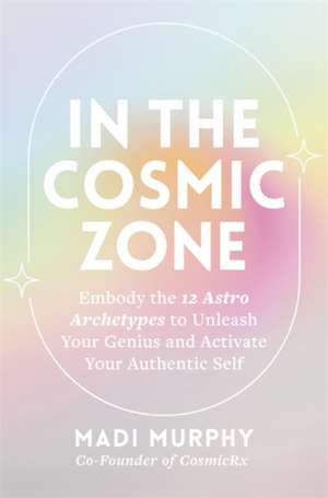 In the Cosmic Zone de Madi Murphy