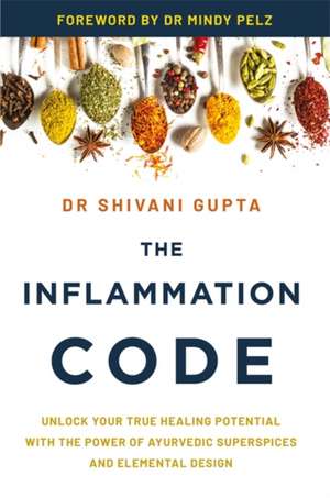 The Inflammation Code de Shivani Gupta
