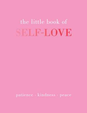 The Little Book of Self-Love de Joanna Gray