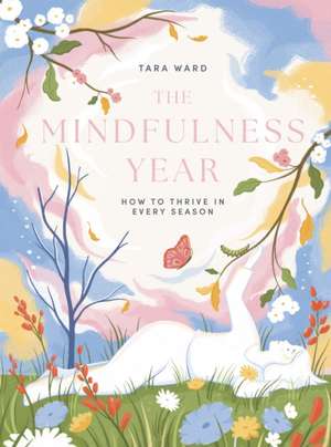The Mindfulness Year de Tara Ward