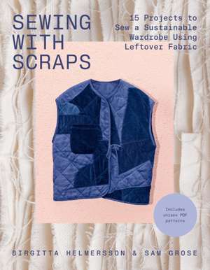 Sewing with Scraps de Birgitta Helmersson