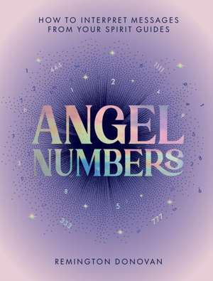 Angel Numbers de Remington Donovan