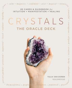 Crystals: The Oracle Deck de Yulia van Doren